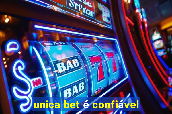 unica bet é confiável