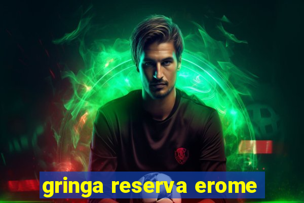 gringa reserva erome