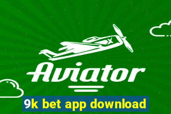 9k bet app download