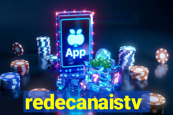 redecanaistv