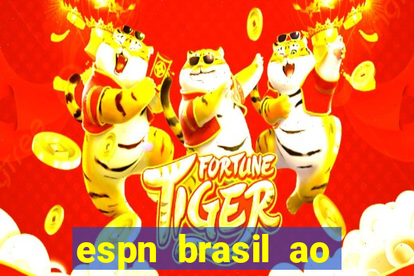 espn brasil ao vivo grátis