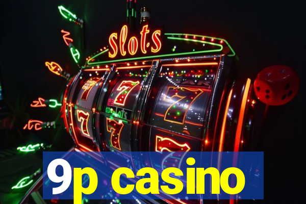 9p casino