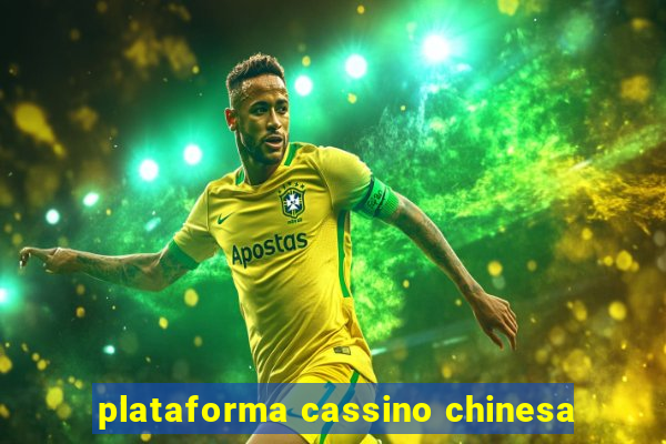 plataforma cassino chinesa