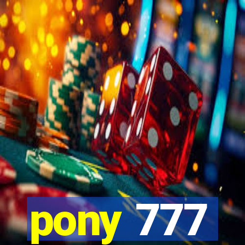 pony 777