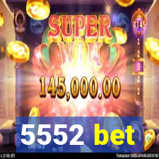 5552 bet