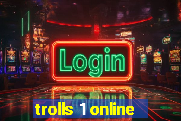 trolls 1 online