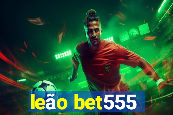 leão bet555