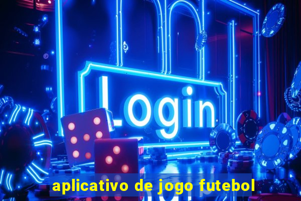 aplicativo de jogo futebol