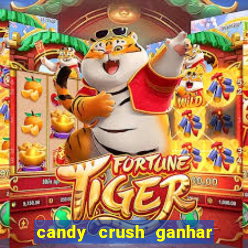 candy crush ganhar dinheiro de verdade