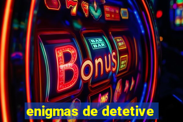 enigmas de detetive