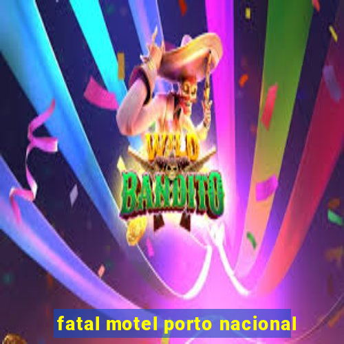 fatal motel porto nacional