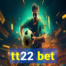 tt22 bet