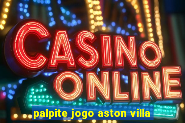 palpite jogo aston villa