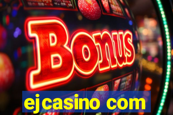 ejcasino com