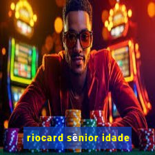 riocard sênior idade