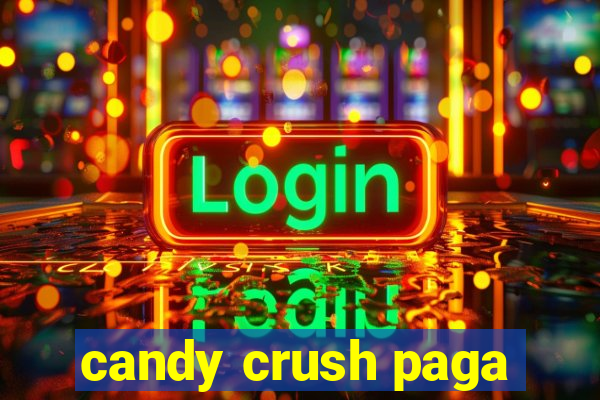 candy crush paga