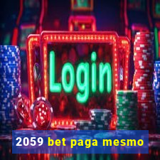 2059 bet paga mesmo