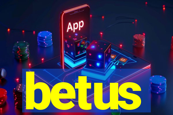 betus