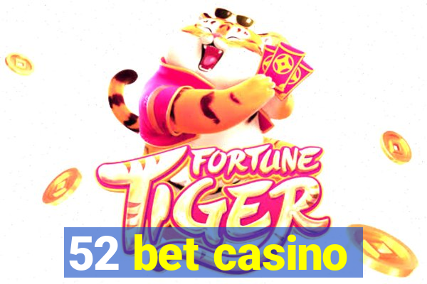 52 bet casino