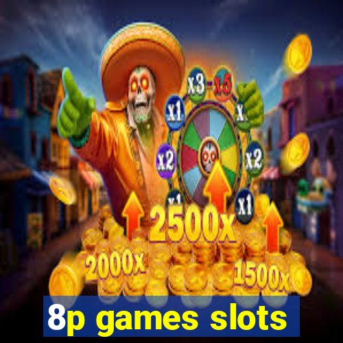 8p games slots