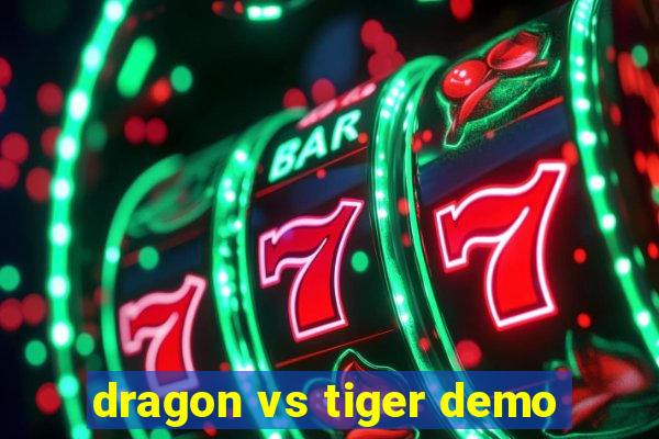 dragon vs tiger demo