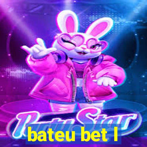 bateu bet l