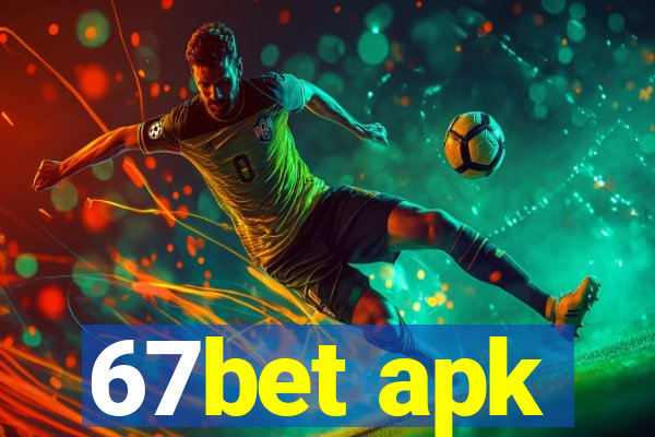 67bet apk