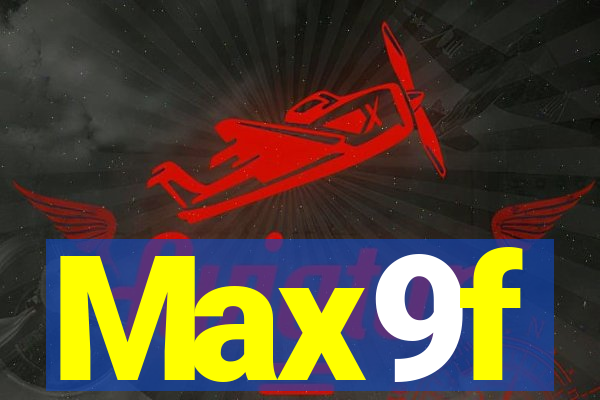 Max9f