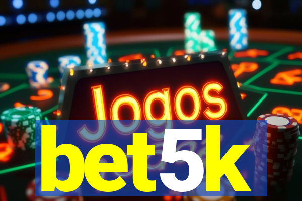 bet5k