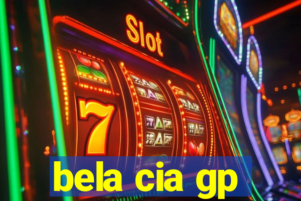 bela cia gp