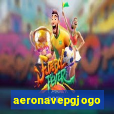 aeronavepgjogo