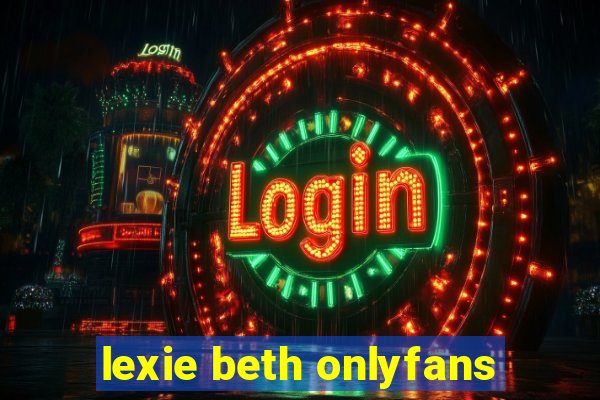 lexie beth onlyfans