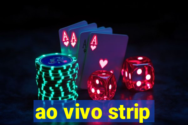 ao vivo strip