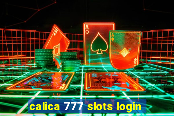 calica 777 slots login