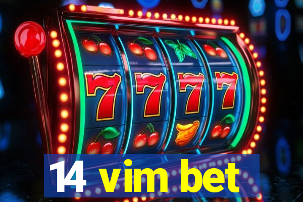 14 vim bet