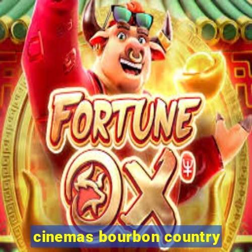 cinemas bourbon country