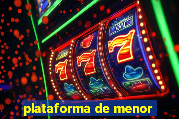 plataforma de menor