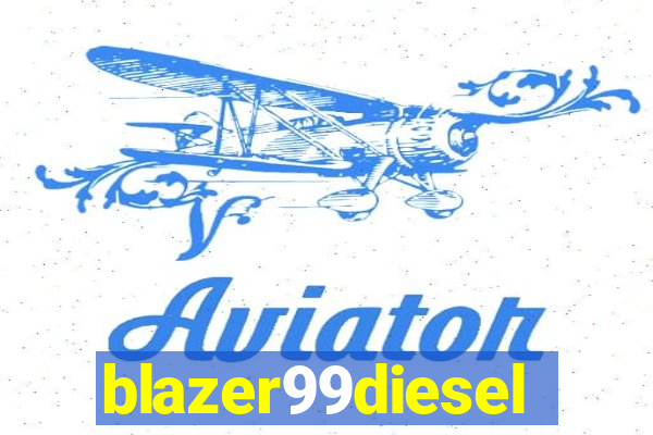 blazer99diesel