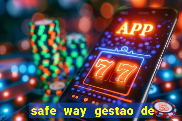 safe way gestao de recursos financeiros