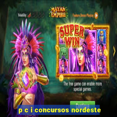 p c i concursos nordeste