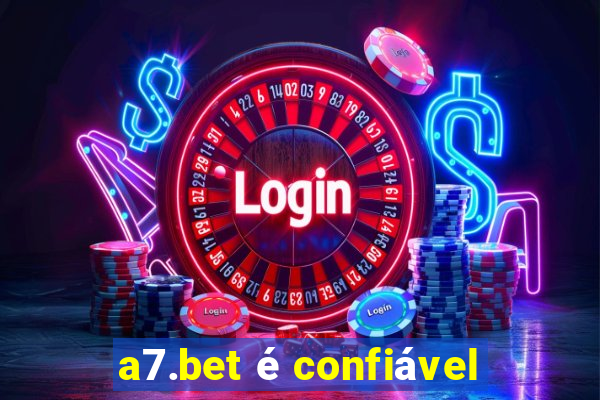 a7.bet é confiável