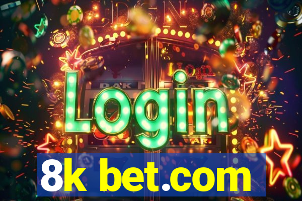 8k bet.com