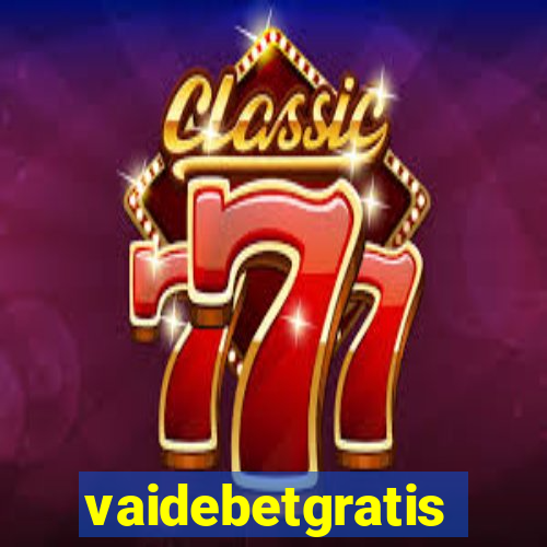 vaidebetgratis