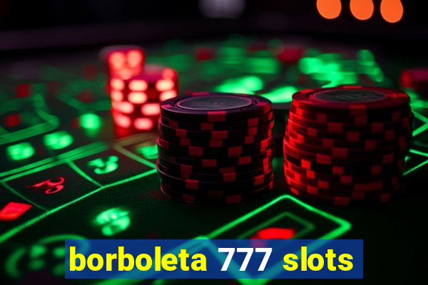 borboleta 777 slots