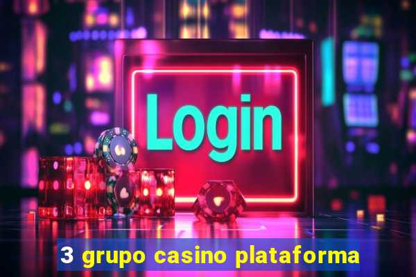 3 grupo casino plataforma