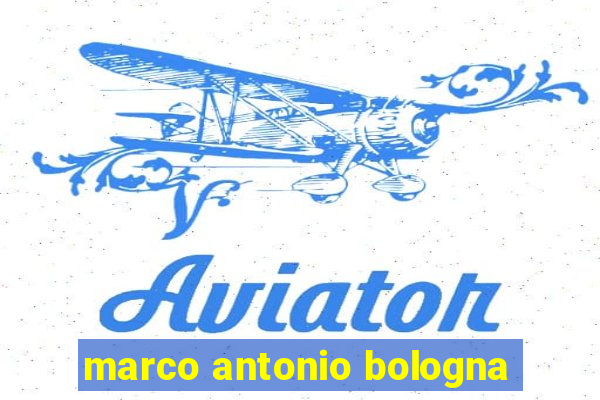 marco antonio bologna