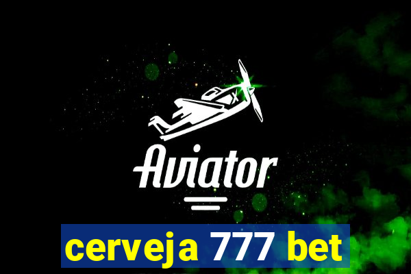 cerveja 777 bet