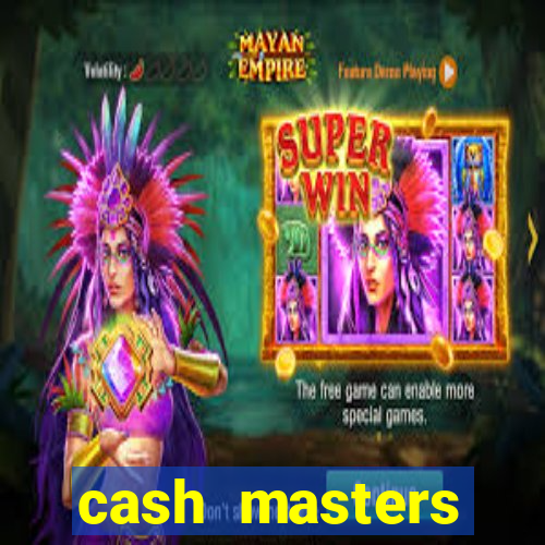 cash masters dinheiro infinito