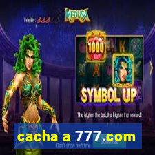 cacha a 777.com