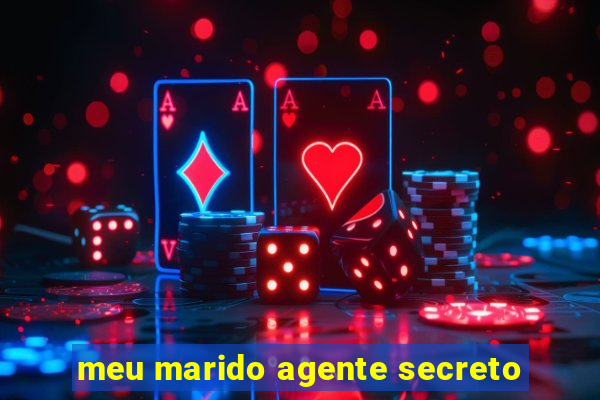 meu marido agente secreto